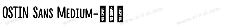 OSTIN Sans Medium字体转换 OSTIN Sans Medium字体转换